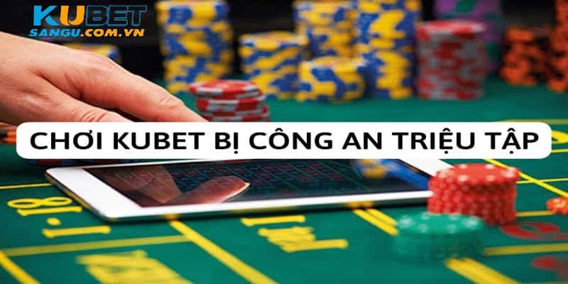 Chơi Kubet Bị Triệu Tập: Giải Mã Sự Thật Đằng Sau Thông Tin Gây Sốc Này 3 Giải đáp thông tin chơi Kubet bị triệu tập.