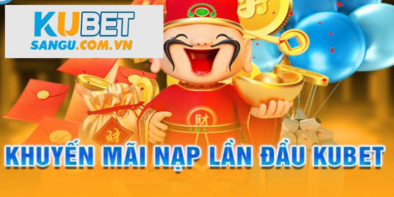 Nạp Lần Đầu Kubet Tặng 100% - Ưu Đãi Đặc Biệt Cho Thành Viên Mới 1 Nội dung khuyến mãi Nạp lần đầu Kubet tặng 100%