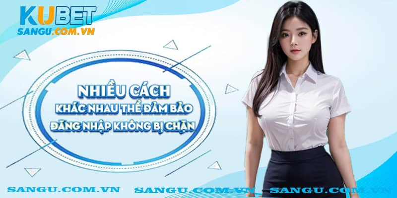 Kubet bị chặn⚡️Hướng dẫn cách khắc phục khi truy cập 1 Nhiều cách khác nhau thể đảm bảo đăng nhập không bị chặn